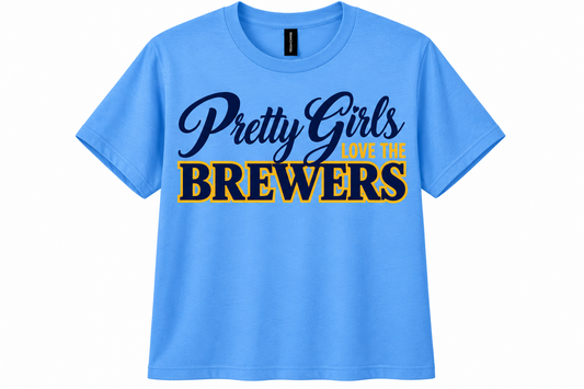 PRETTY GIRLS LOVE THE BREWERS